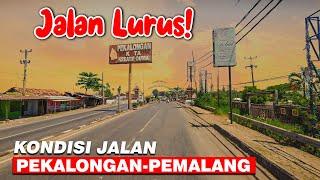 UPDATE KONDISI JALAN PANTURA PEKALONGAN PEMALANG