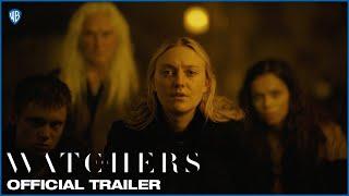 THE WATCHERS  Official Trailer