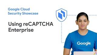 Learn to use reCAPTCHA Enterprise to protect your website from fraud