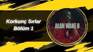 Alan Wake 2nin Ardındaki Korkunç Sırlar - Bölüm 1