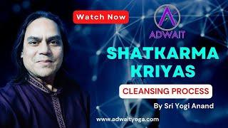 Shatkarma Kriya Cleansing Process By Sri Yogi Anand Adwait Yoga School