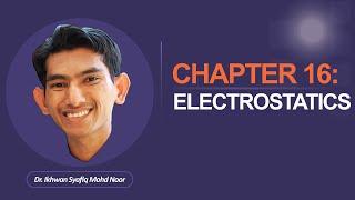 Lecture Ch16 Electrostatics Part 1