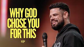 Why God Chose You For This  Steven Furtick