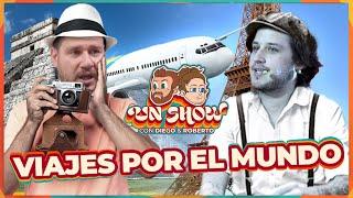 Un Show con Diego y Roberto  EP19 Viajes por el Mundo