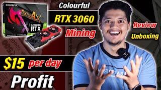 Mining $15 Per Day - Colourful RTX 3060 Unboxing & Review    Best GPU For Mining 2024 