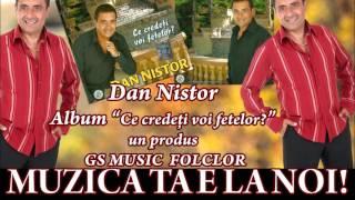 COLAJ ALBUM Dan Nistor - Ce credeti voi fetelor?