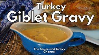 Giblet Gravy  Ultimate Giblet Gravy  Turkey Giblet Gravy  How to Make Giblet Gravy  Thanksgiving