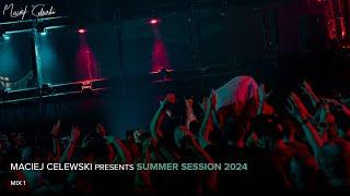 Maciej Celewski presents Summer Session 2024 - Mix 1
