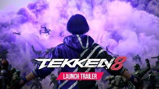 TEKKEN 8 – OFFICIAL LAUNCH TRAILER