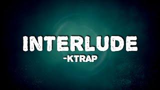 KTrap - Interlude Lyrics