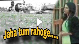 jaha tum rahoge  love story  love song   heart touching songs  heart touching video