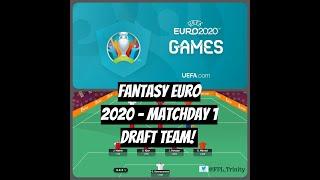 Fantasy Euro2020 - Matchday 1 Draft Team