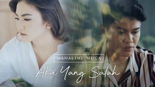 MAHALINI X NUCA - AKU YANG SALAH OFFICIAL MUSIC VIDEO