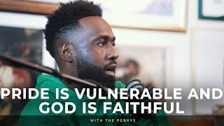Pride is Vulnerable and God is Faithful