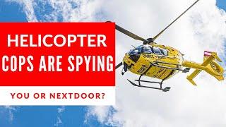 Why Do Helicopters Fly In Circles? Are The Cops Watching You?