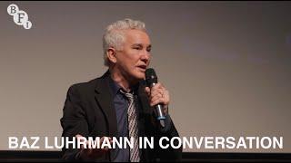 Baz Luhrmann in Conversation  BFI