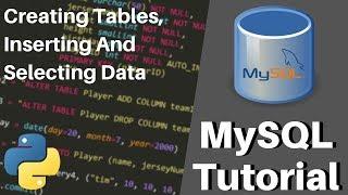 Python MySQL Tutorial - Creating Tables Inserting & Selecting