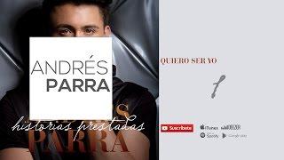 Quiero Ser Yo -Andrés Parra