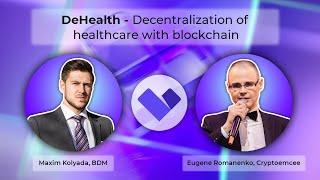 Decentralization of healthcare with blockchain. Maxim Kolyada DeHealth Business Development Manager