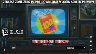 Zenless Zone Zero PC Pre-download & Login Screen Preview  Unlimited FPS Unlock?