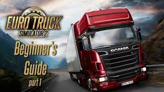 Euro Truck Simulator 2 - Beginners Guide Part 1