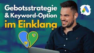 Gebotsstrategie & Keyword-Option im Einklang – Google Ads Strategie 2024