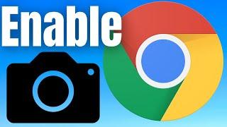 How To Enable Camera In Google Chrome