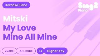 Mitski - My Love Mine All Mine Higher Key Piano Karaoke