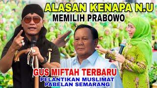 Gus Miftah Terbaru - Alasan NU Lebih Memilih Prabowo  Live Pabelan Semarang