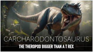 Carcharodontosaurus The Scary Shark Toothed Lizard Bigger Than a T-Rex  Dinosaur Documentary