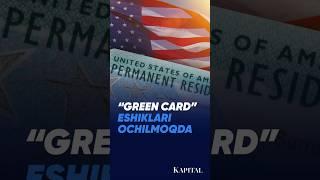 “Green Card” eshiklari ochilmoqda