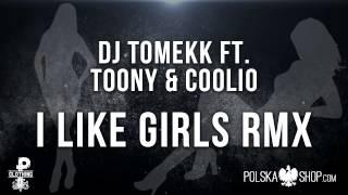 DJ Tomekk ft. Toony & Coolio - I Like Girls RMX