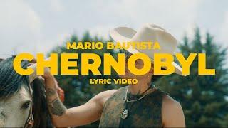 Mario Bautista - Chernobyl LetraLyrics