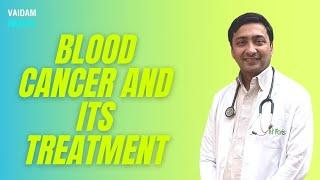 Blood Cancer and its treatment - Best Explained by Dr. Meet Kumar from FMRI Gurgaon