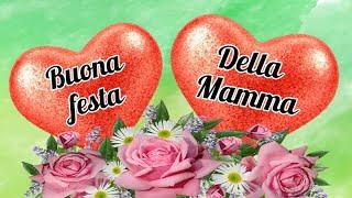 Buona festa della Mamma Un bel video con il miglior messaggio