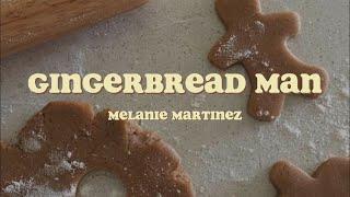 Gingerbread Man  Melanie Martinez  Lyrics