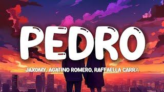 Jaxomy Agatino Romero Raffaella Carrà - PEDRO LetraLyrics  Pedro Pedro Pedro Pedro Pe