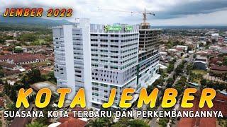 SUASANA KOTA JEMBER TERBARU 2022  KABUPATEN JEMBER JAWA TIMUR