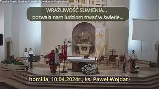 Wrażliwość sumienia...  pozwala nam ludziom trwać w świetle ks. Paweł Wojdat homilia