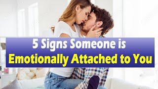 5 Signs Someone is Emotionally Attached to You