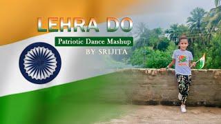 Lehra Do  Independence Day Mashup  Independence day Special  Mashup Song  Srijita Maity  Dance