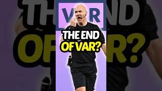 Premier League to scrap VAR? 