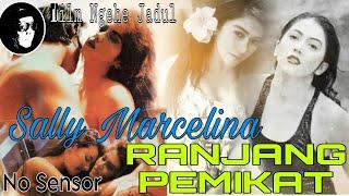 Ranjang Pemikat No Sensor - Sally Marcelina #film #indonesia #filmjadul