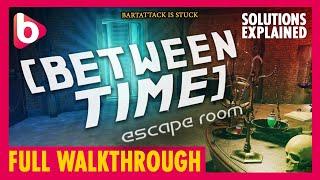 BETWEEN TIME escape room  Full Walkthrough  Solutions explained