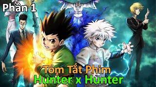 Tóm Tắt Phim  Thiên Tài Thợ Săn   Hunter x Hunter  Phần 1  Review Anime