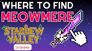 How to get the MEOWMERE in Stardew Valley 1.6 Update