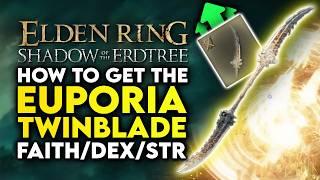 Elden Ring Shadow of the Erdtree  How to Get Euporia Secret TWINBLADE - Amazing FAI & STR Weapon