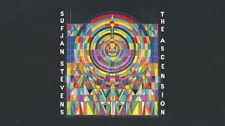 Sufjan Stevens - The Ascension Official Full Album Stream