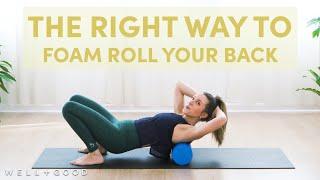 How to Foam Roll Your Upper-Back to Melt Tension Away  The Right Way  Well+Good