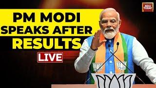 LIVE PM Modi LIVE  PM Modi At BJP Headquarters LIVE  Election Result LIVE   India Today LIVE